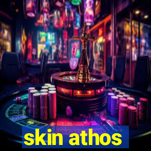 skin athos